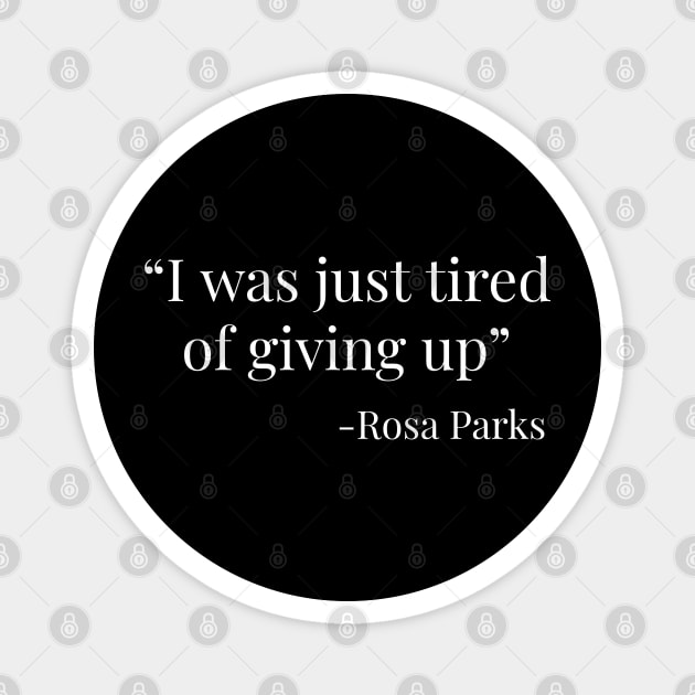I Was Just Tired of Giving Up, Rosa Parks, Black History, Quote Magnet by UrbanLifeApparel